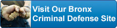 Visit Our Bronx Criminal Defense Site